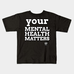 Your Mental Health Matters Kids T-Shirt